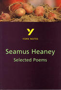 Seamus Heaney, Selected Poems: GCSE York Notes GCSE Revision Guide