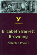 York Notes Elizabeth Barrett Browning, Selected Poems: GCSE GCSE Revision Study Guide