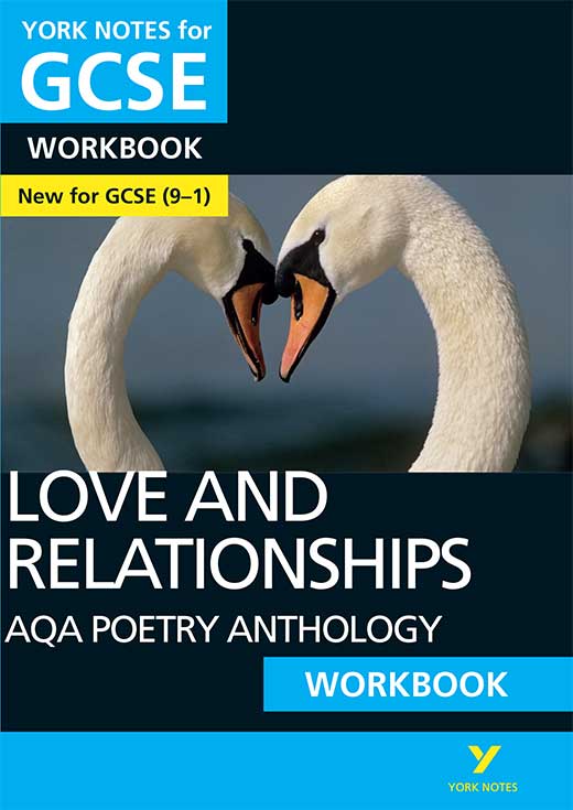 York Notes AQA Anthology: Love and Relationships Workbook (Grades 9–1) GCSE Revision Study Guide