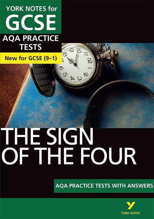 York Notes The Sign of the Four: AQA Practice Tests with Answers GCSE Revision Study Guide