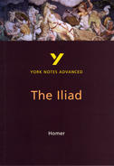 The Iliad: Advanced York Notes A Level Revision Guide