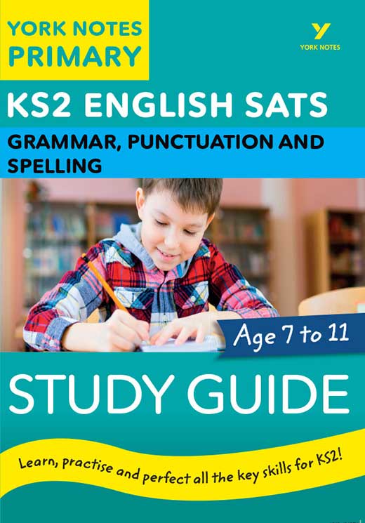 York Notes Grammar, Punctuation and Spelling: Study Guide KS2 Revision Study Guide